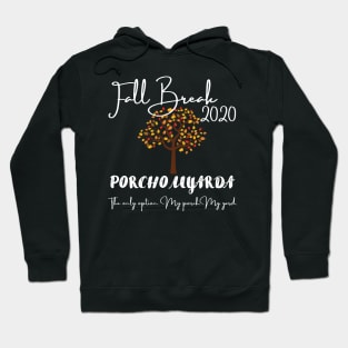 Fall Break 2020 Porcho Myarda Staycation Hoodie